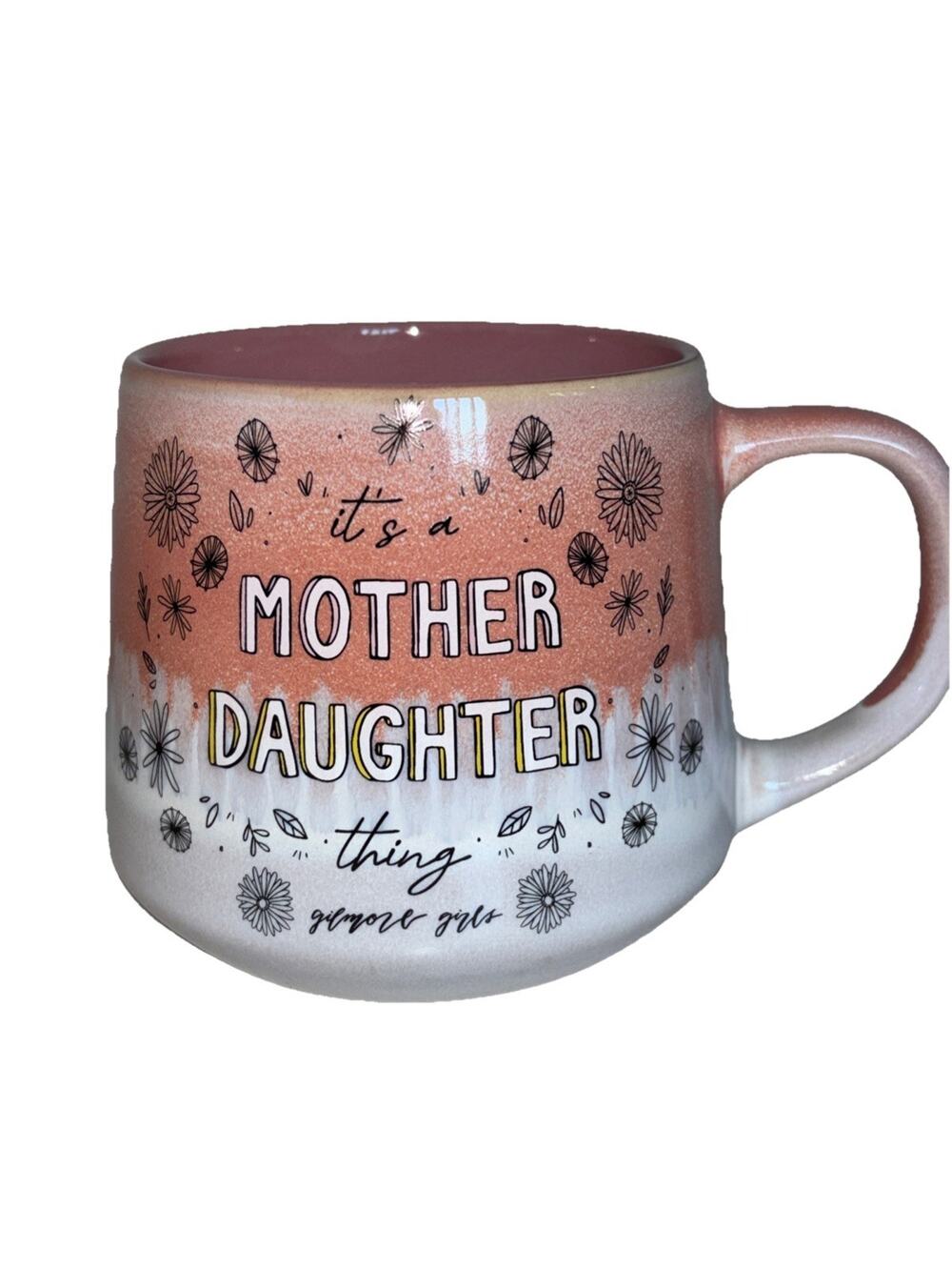 Gilmore Girls "it's a Mother Daughter thing" Coffee Mug Pink White Floral 18oz